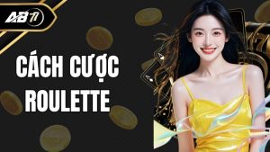 Hướng dẫn chi tiết cách cược roulette hiệu quả tại AB77